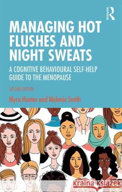 Managing Hot Flushes and Night Sweats: A Cognitive Behavioural Self-help Guide to the Menopause Hunter, Myra 9780367853037 Taylor & Francis Ltd