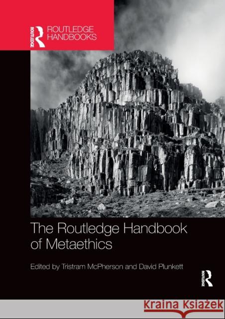 The Routledge Handbook of Metaethics Tristram McPherson David Plunkett 9780367856076 Routledge