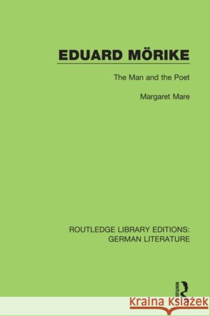 Eduard Mörike: The Man and the Poet Mare, Margaret 9780367856182 Routledge