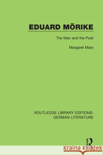 Eduard Mörike: The Man and the Poet Mare, Margaret 9780367856199 Routledge