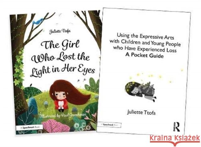 Supporting Children and Young People Who Experience Loss: An Illustrated Storybook and Guide Juliette Ttofa 9780367856434