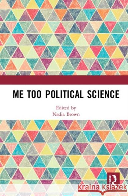 Me Too Political Science Nadia Brown 9780367857066