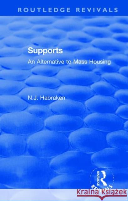 Supports N.J. (Massachusetts Institute of Technology, USA) Habraken 9780367857387