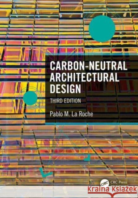 Carbon-Neutral Architectural Design Pablo M. L 9780367857394 CRC Press