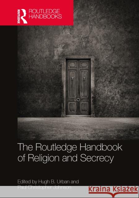 The Routledge Handbook of Religion and Secrecy  9780367857417 Taylor & Francis Ltd