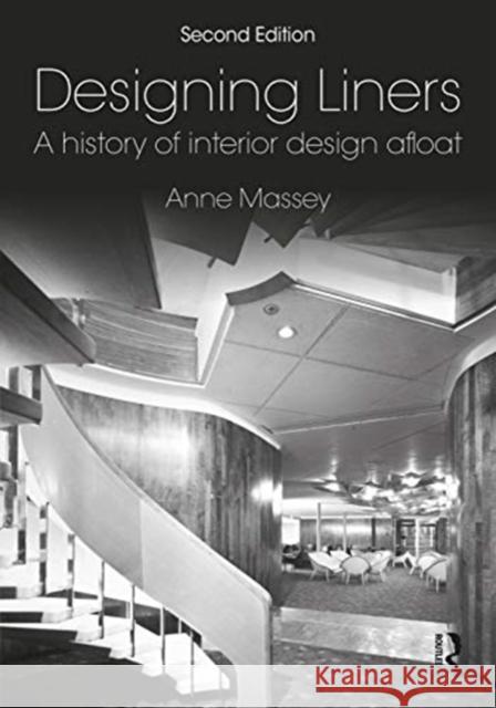 Designing Liners: A History of Interior Design Afloat Massey, Anne 9780367858964 Taylor & Francis Ltd