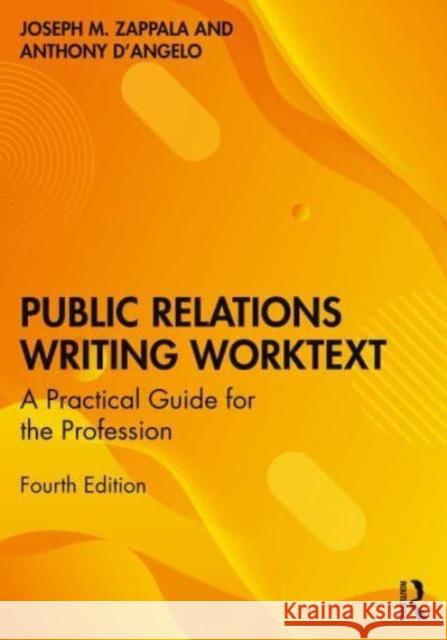 Public Relations Writing Worktext: A Practical Guide for the Profession Joseph M. Zappala Anthony W. D'Angelo 9780367860004 Taylor & Francis Ltd