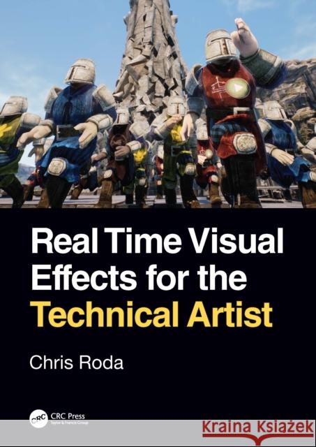 Real Time Visual Effects for the Technical Artist Chris Roda 9780367860127 Taylor & Francis Ltd