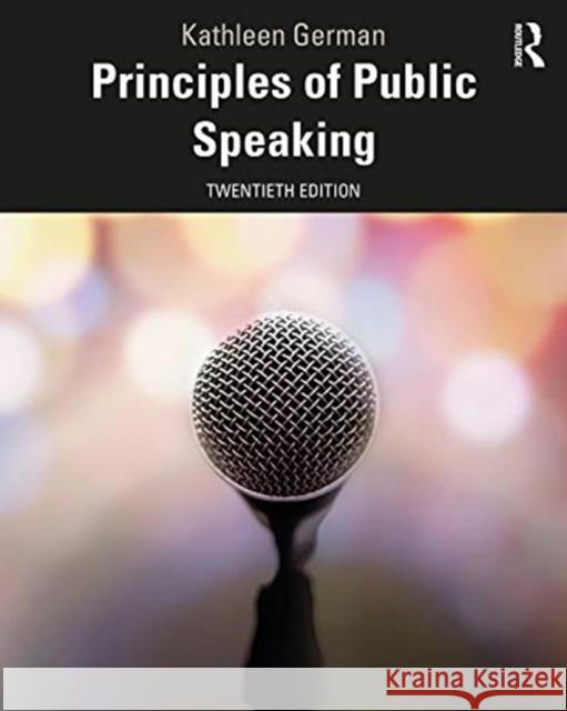 Principles of Public Speaking Kathleen German 9780367860288 Routledge