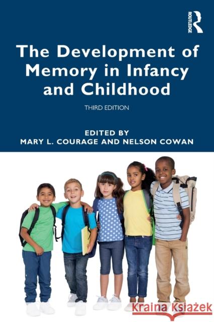 The Development of Memory in Infancy and Childhood Mary L. Courage Nelson Cowan 9780367860370 Psychology Press