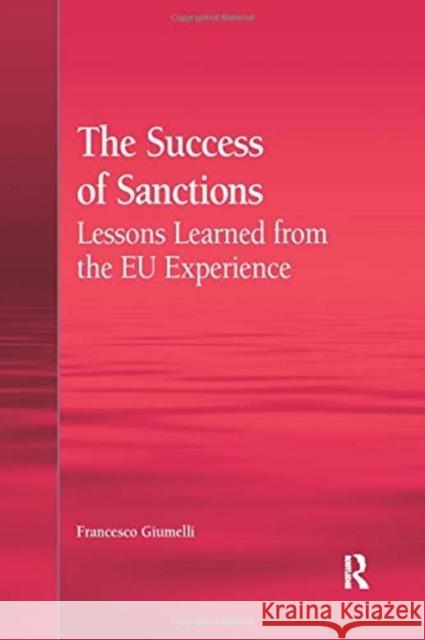 The Success of Sanctions: Lessons Learned from the Eu Experience Francesco Giumelli 9780367860462