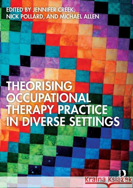 Theorising Occupational Therapy Practice in Diverse Settings  9780367860752 Taylor & Francis Ltd