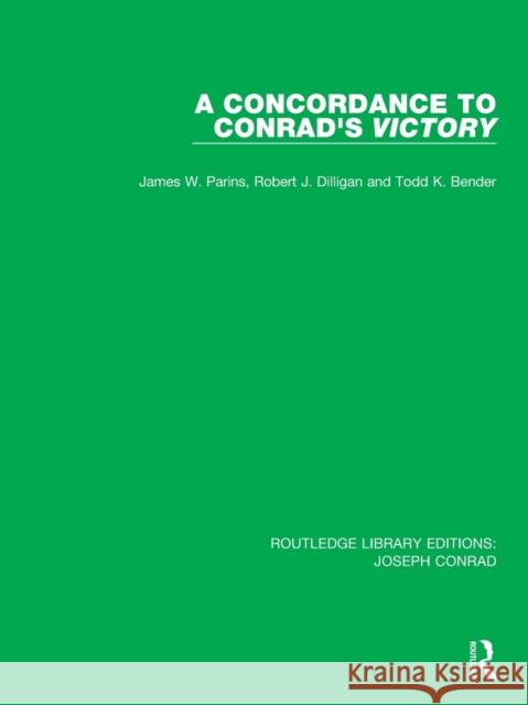 A Concordance to Conrad's Victory James W. Parins Robert J. Dilligan Todd K. Bender 9780367861483 Routledge