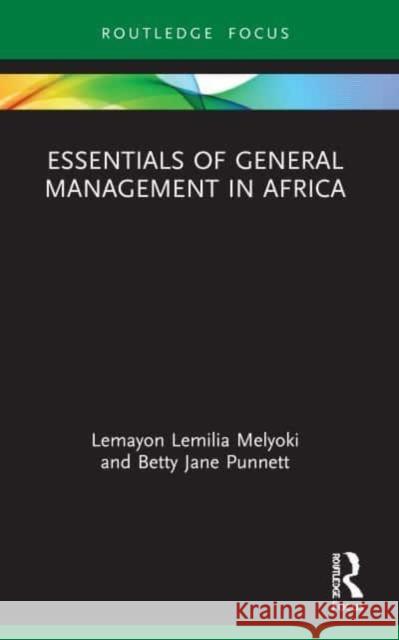 Essentials of General Management in Africa Lemayon Lemili Betty Jane Punnett 9780367861797 Routledge