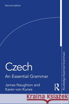 Czech: An Essential Grammar James Naughton Karen Vo 9780367861858 Routledge