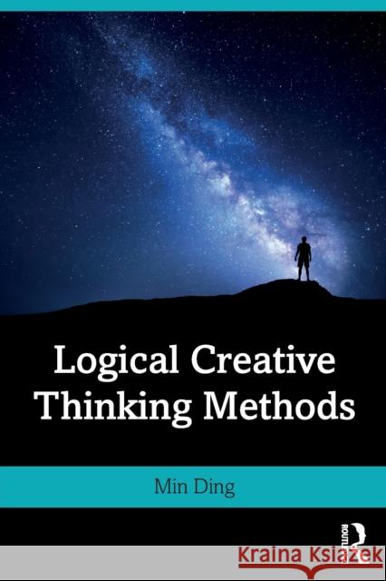 Logical Creative Thinking Methods Min Ding 9780367862220 Taylor and Francis