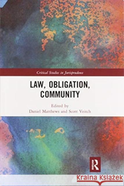 Law, Obligation, Community Daniel Matthews Scott Veitch 9780367862657