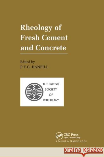 Rheology of Fresh Cement and Concrete: Proceedings of an International Conference, Liverpool, 1990 P. F. G. Banfill 9780367863647 CRC Press