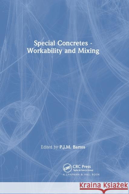 Special Concretes - Workability and Mixing P. J. M. Bartos 9780367863678 CRC Press