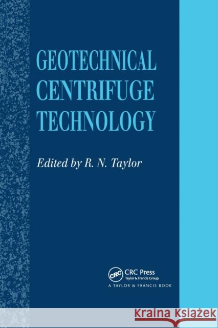 Geotechnical Centrifuge Technology R. N. Taylor 9780367863852 CRC Press