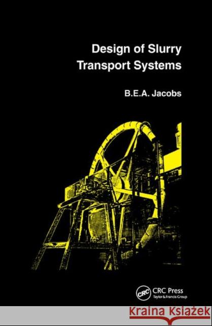 Design of Slurry Transport Systems B. E. a. Jacobs 9780367863937 CRC Press