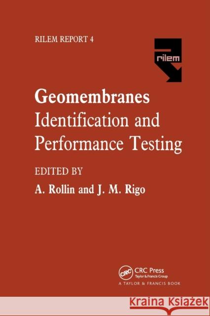 Geomembranes - Identification and Performance Testing J. M. Rigo A. L. Rollin 9780367864019 CRC Press