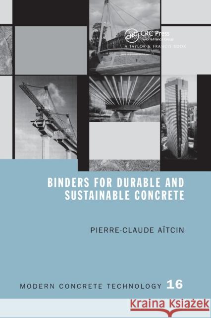 Binders for Durable and Sustainable Concrete Pierre-Claude Aitcin 9780367864125