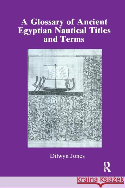 Glossary Of Ancient Egyptian Nautical Terms Jones, Dilwyn 9780367864262