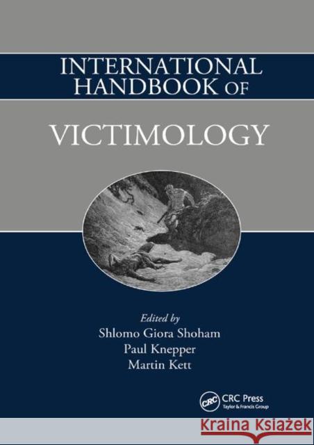 International Handbook of Victimology Shlomo Giora Shoham Paul Knepper Martin Kett 9780367864293