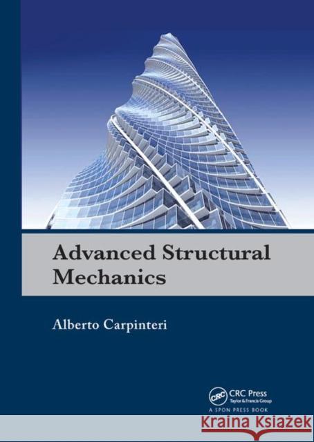 Advanced Structural Mechanics Alberto Carpinteri 9780367864736