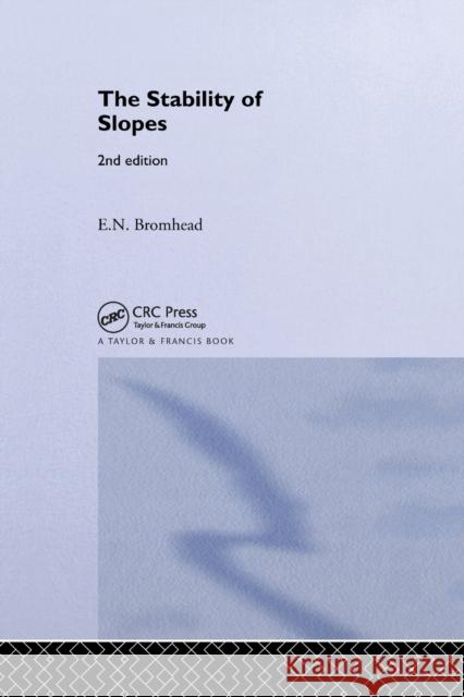 The Stability of Slopes Eddie Bromhead 9780367865122 CRC Press