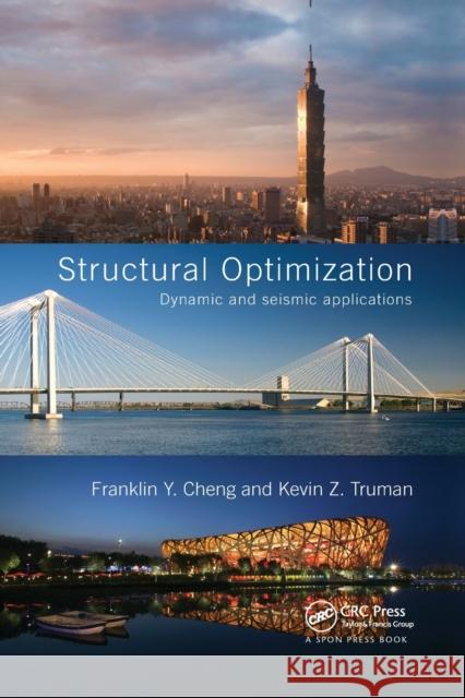 Structural Optimization: Dynamic and Seismic Applications Franklin y. Cheng Kevin Z. Truman 9780367865139