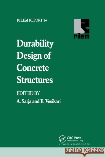Durability Design of Concrete Structures A. Sarja E. Vesikari 9780367865375 CRC Press