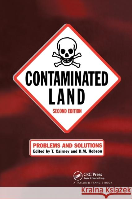 Contaminated Land: Problems and Solutions, Second Edition T. Cairney 9780367865788 CRC Press