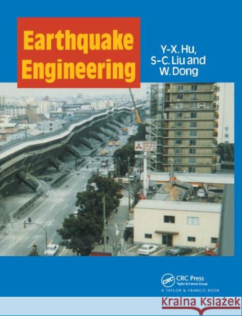 Earthquake Engineering Y-X Hu S-C Liu W. Dong 9780367865900 CRC Press