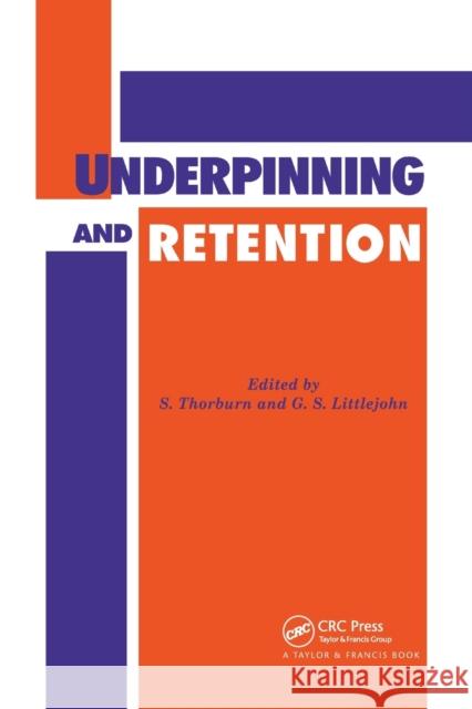 Underpinning and Retention S. Thorburn G. S. Littlejohn 9780367865955 CRC Press