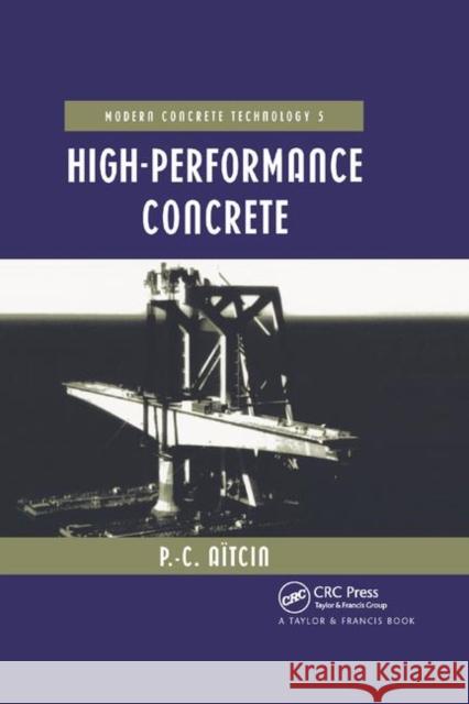 High Performance Concrete Pierre-Claude Aitcin 9780367865986