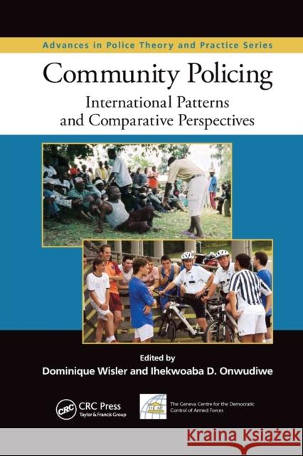 Community Policing: International Patterns and Comparative Perspectives Dominique Wisler Ihekwoaba D. Onwudiwe 9780367866037 CRC Press