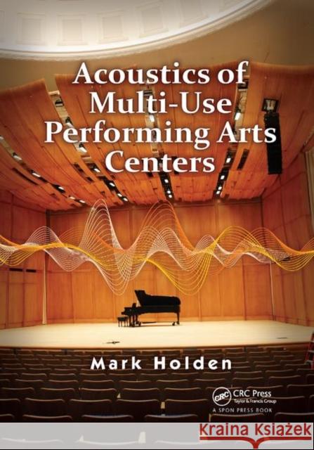 Acoustics of Multi-Use Performing Arts Centers Mark Holden 9780367866105 CRC Press