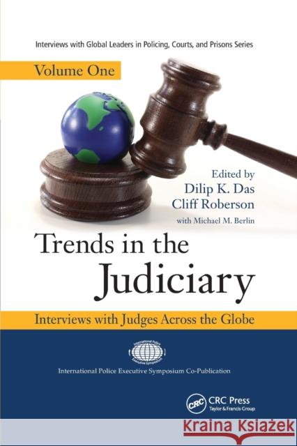 Trends in the Judiciary: Interviews with Judges Across the Globe, Volume One Dilip K. Das Cliff Roberson 9780367866174 CRC Press