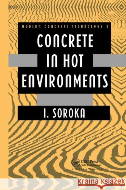 Concrete in Hot Environments I. Soroka 9780367866310 CRC Press