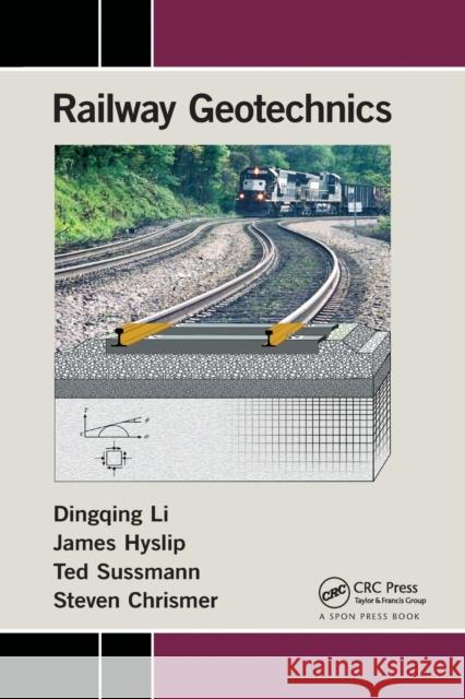 Railway Geotechnics Dingqing Li James Hyslip Ted Sussmann 9780367866594 CRC Press