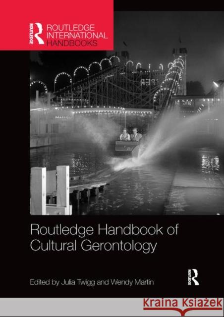 Routledge Handbook of Cultural Gerontology Julia Twigg Wendy Martin 9780367866631 Routledge