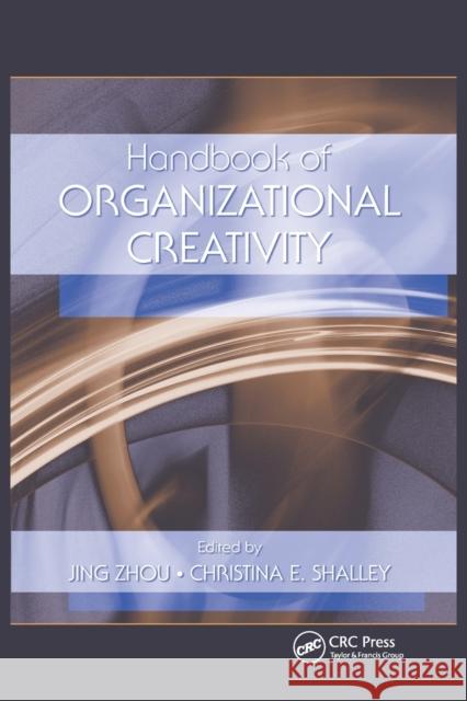 Handbook of Organizational Creativity Jing Zhou Christina E. Shalley 9780367866655 Psychology Press