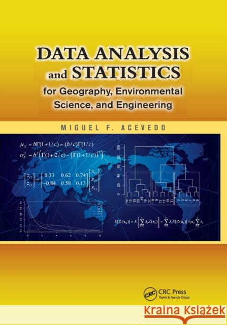 Data Analysis and Statistics for Geography, Environmental Science, and Engineering Miguel F. Acevedo 9780367866792 CRC Press