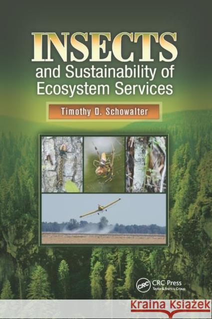 Insects and Sustainability of Ecosystem Services Timothy D. Schowalter 9780367867287 CRC Press
