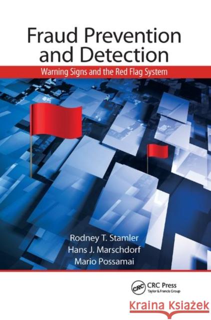 Fraud Prevention and Detection: Warning Signs and the Red Flag System Rodney T. Stamler Hans J. Marschdorf Mario Possamai 9780367867324 CRC Press
