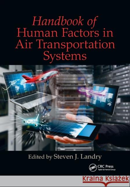 Handbook of Human Factors in Air Transportation Systems Steven James Landry 9780367867874