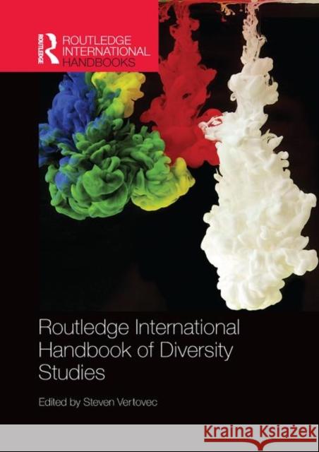 Routledge International Handbook of Diversity Studies Steven Vertovec 9780367867904 Routledge