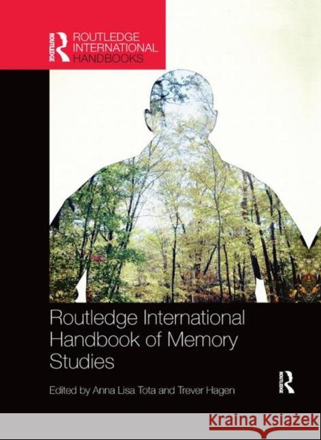 Routledge International Handbook of Memory Studies Anna Lisa Tota Trever Hagen 9780367868451 Routledge